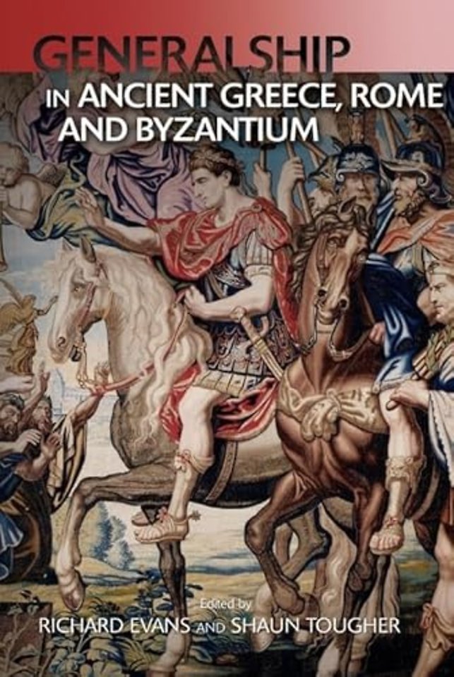 Military Leadership from Ancient Greece to Byzantium
