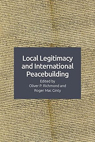Local Legitimacy and International Peacebuilding
