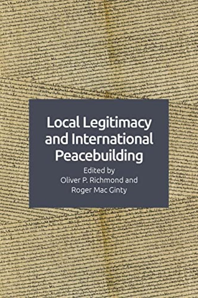 Local Legitimacy and International Peacebuilding