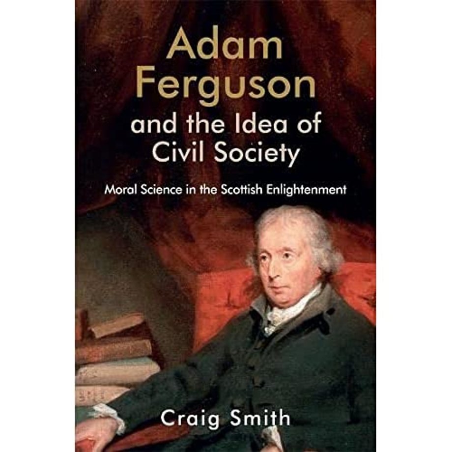 Adam Ferguson and the Idea of Civil Society