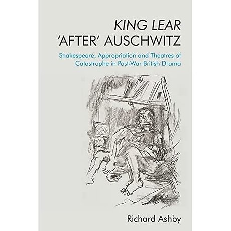 King Lear ‘After’ Auschwitz