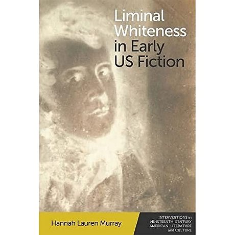 Liminal Whiteness in Early US Fiction