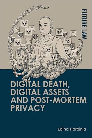 Digital Death, Digital Assets and Post-mortem Privacy