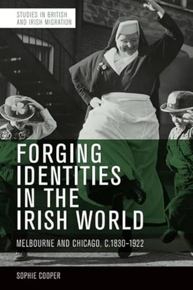 Forging Identities in the Irish World