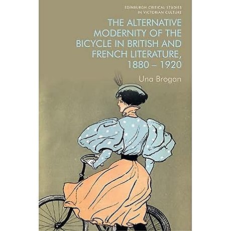 The Alternative Modernity of the Bicycle in British and French Literature, 1880–1920