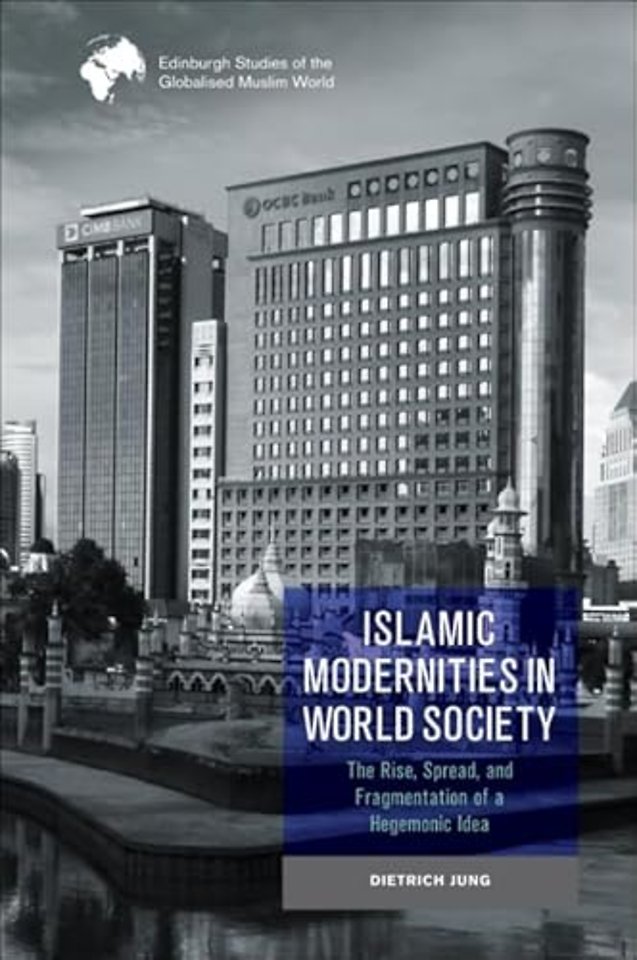 Islamic Modernities in World Society