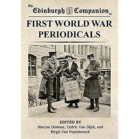 The Edinburgh Companion to First World War Periodicals
