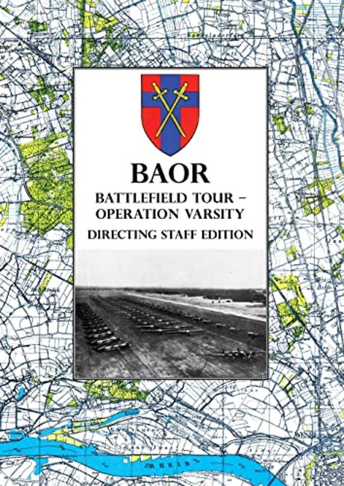 BAOR BATTLEFIELD TOUR - OPERATION VARSITY - Directing Staff Edition