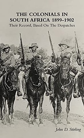 The Colonials in South Africa 1899-1902