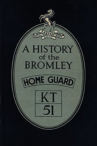 A History of the Bromley Home Guard