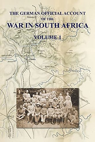 The German Official Account of the the War in South Africa