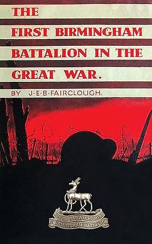 The First Birmingham Battalion in the Great War 1914-1919
