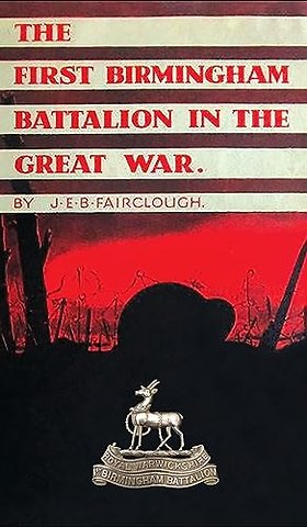 The First Birmingham Battalion in the Great War 1914-1919