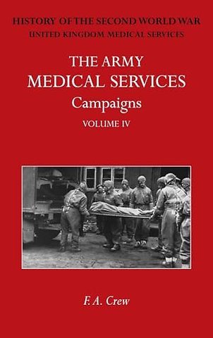 The Army Medical Services Campaigns Vol IV