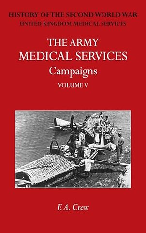 The Army Medical Services Campaigns Vol V