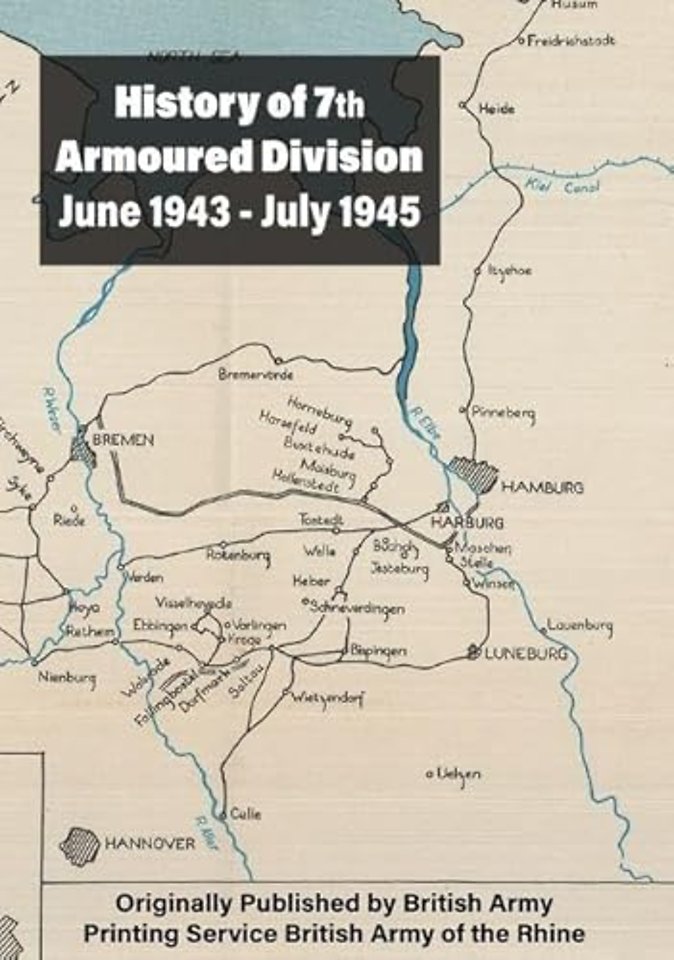 History of 7th Armoured Division June 1943 - July 1945