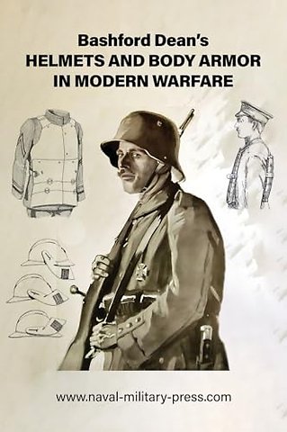 Bashford Dean's HELMETS AND BODY ARMOR IN MODERN WARFARE