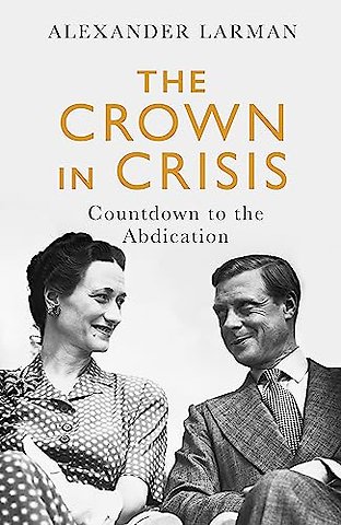 The Crown in Crisis - As seen on Channel 4’s Edward vs George