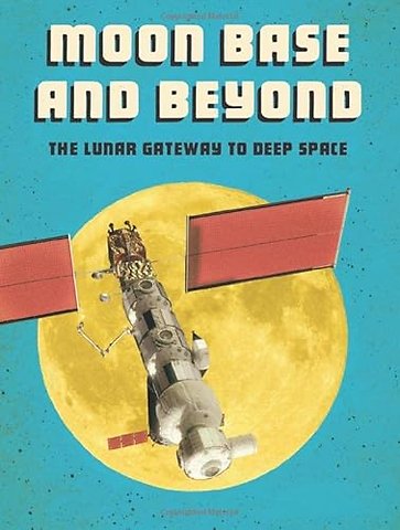 Moon Base and Beyond