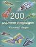 200 Papieren vliegtuigen - Vouwen en vliegen