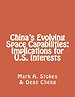 China's Evolving Space Capabilities: Implications for U.S. Interests China's Evolving Space Capabilities: Implications for U.S. Interests