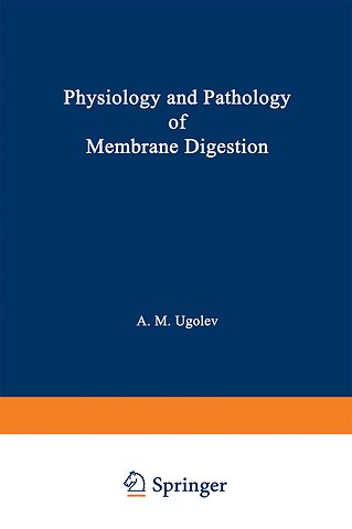 Physiology and Pathology of Membrane Digestion