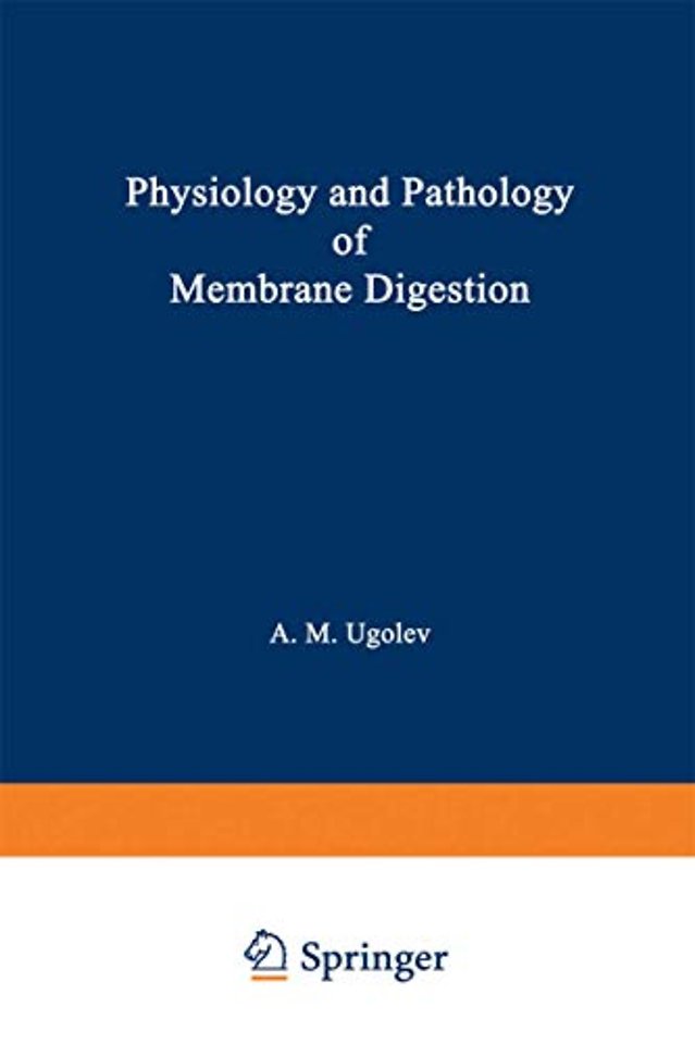 Physiology and Pathology of Membrane Digestion