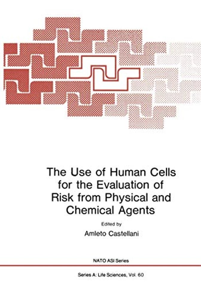 The Use of Human Cells for the Evaluation of Risk from Physical and Chemical Agents