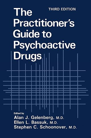 The Practitioner’s Guide to Psychoactive Drugs