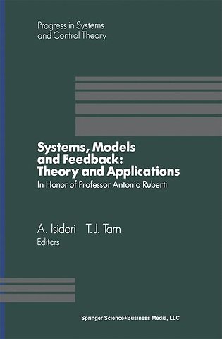 Systems, Models and Feedback: Theory and Applications