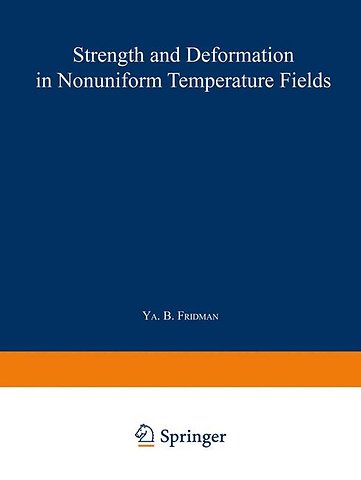 Strength and Deformation in Nonuniform Temperature Fields / Prochnost’ I Deformatsiya V Neravnomernykh Temperaturnykh Polyakh / Πрочность и Деформация|в Hеравномерных Tемпературных Полях