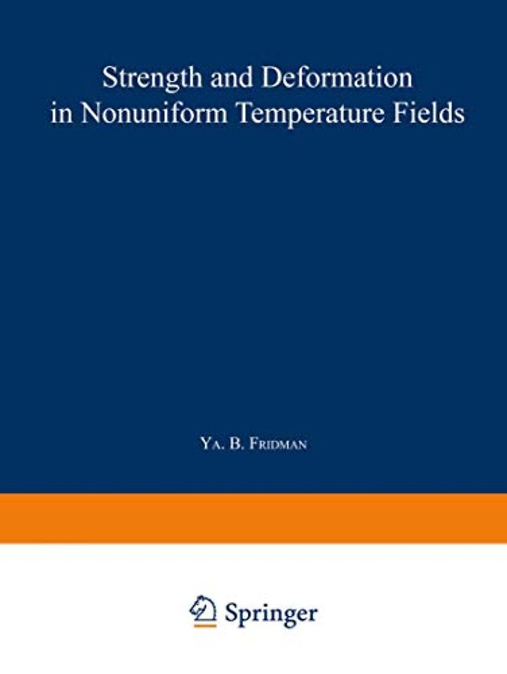 Strength and Deformation in Nonuniform Temperature Fields / Prochnost’ I Deformatsiya V Neravnomernykh Temperaturnykh Polyakh / Πрочность и Деформация|в Hеравномерных Tемпературных Полях