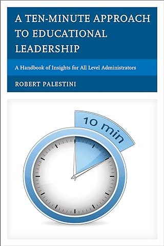 A Ten-Minute Approach to Educational Leadership