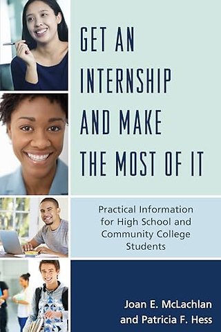 Get an Internship and Make the Most of It
