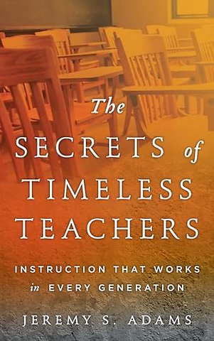 The Secrets of Timeless Teachers