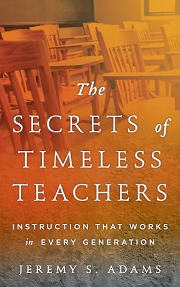 The Secrets of Timeless Teachers