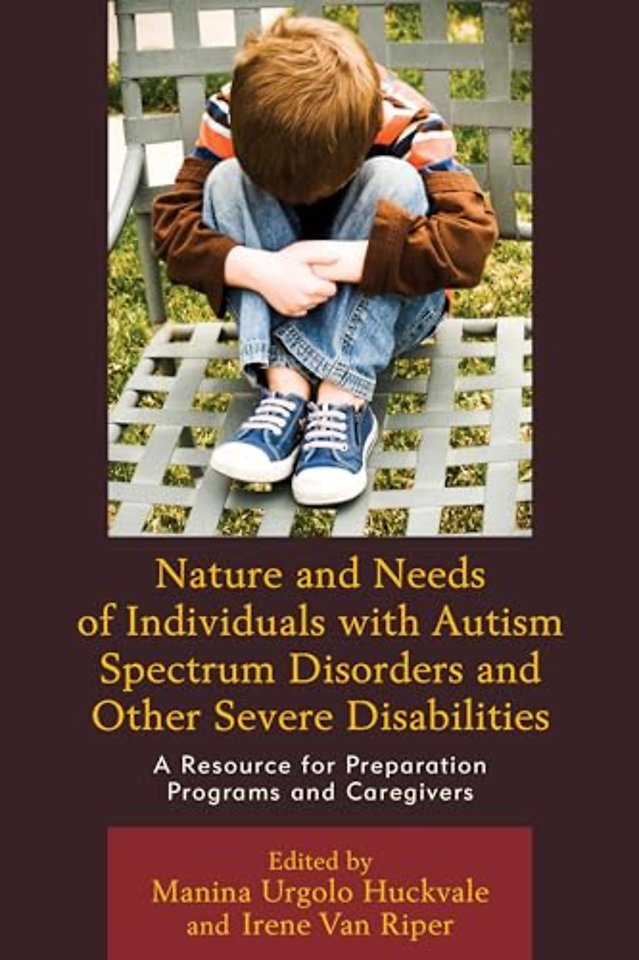 Nature and Needs of Individuals with Autism Spectrum Disorders and Other Severe Disabilities