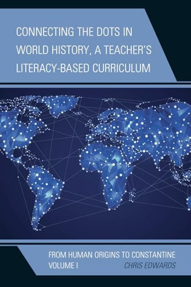 Connecting the Dots in World History, A Teacher's Literacy-Based Curriculum