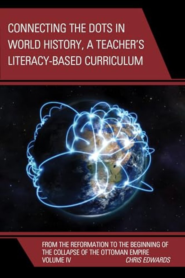 Connecting the Dots in World History, A Teacher's Literacy Based Curriculum