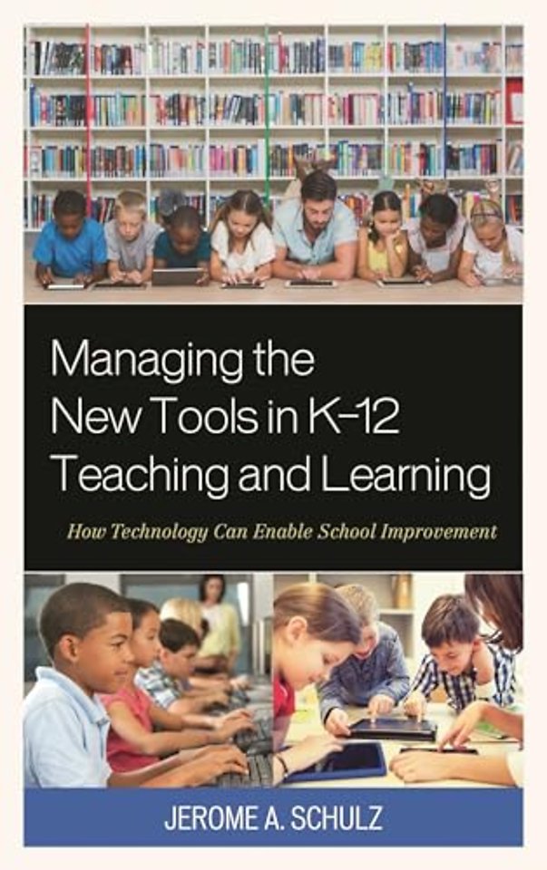 Managing the New Tools in K-12 Teaching and Learning