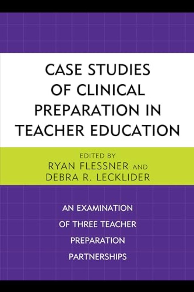 Case Studies of Clinical Preparation in Teacher Education