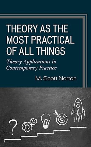 Theory as the Most Practical of All Things