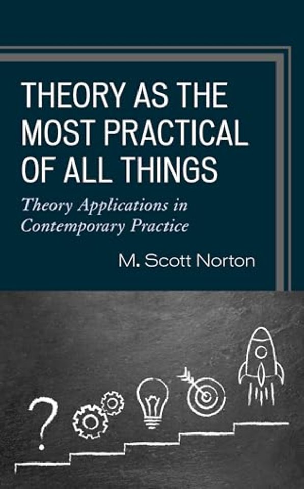 Theory as the Most Practical of All Things