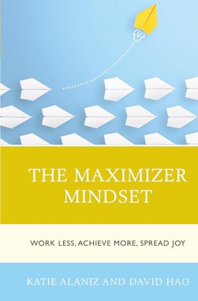 The Maximizer Mindset