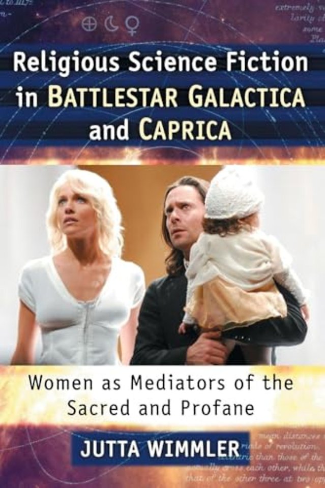 Religious Science Fiction in Battlestar Galactica and Caprica