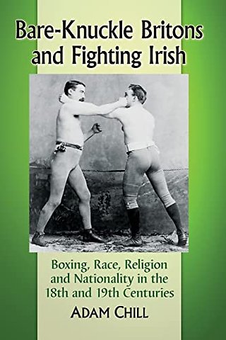 Bare-Knuckle Britons and Fighting Irish