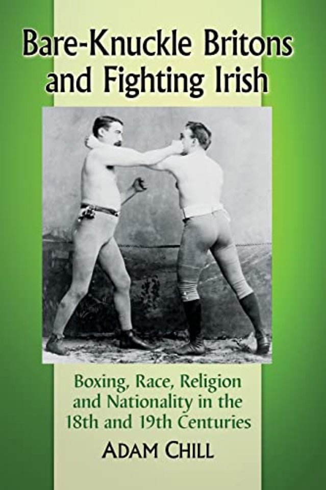 Bare-Knuckle Britons and Fighting Irish