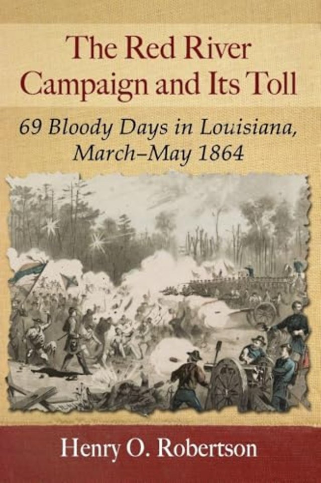 The Red River Campaign and Its Toll