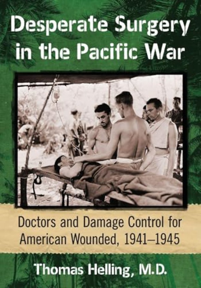 Desperate Surgery in the Pacific War