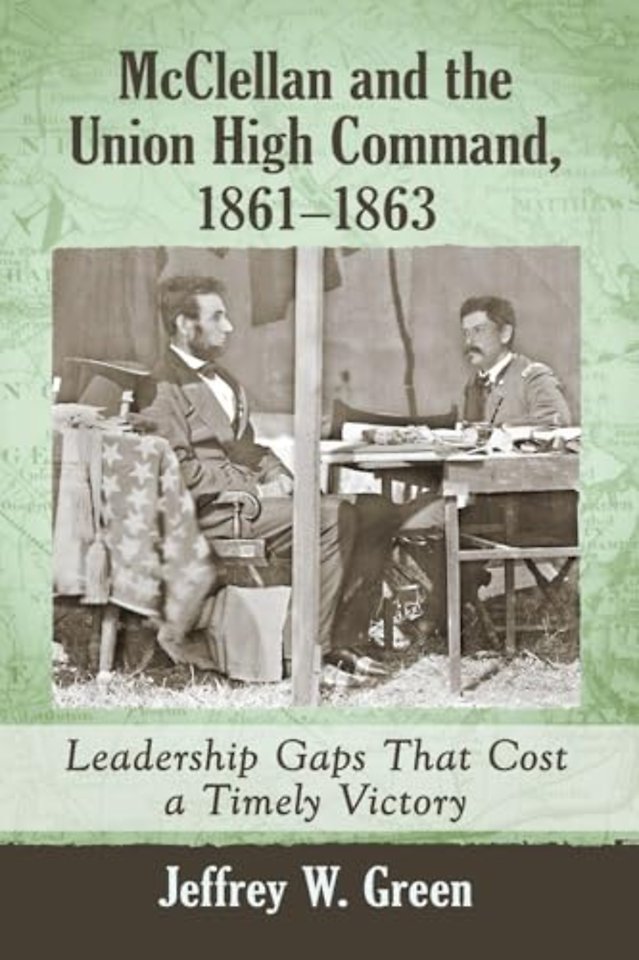 McClellan and the Union High Command, 1861-1863